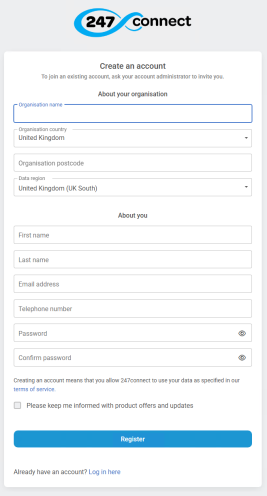 Create an account registration form. The form is divided into two sections: About your organisation and About you. Organisation details include name, country, postcode and data region. Personal details include first name, last name, email address, telephone number, password and confirm password. There is a checkbox to receive product updates and a blue Register button. A link at the bottom says "Already have an account? Log in here".
